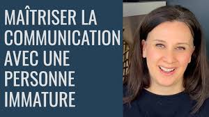 Communiquer avec une personne émotionnellement immature