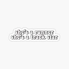 She gon' run away when it gets hard. Track Star Stickers Redbubble