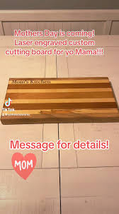 Hook yo momma up with a Laser Engraved “Mom’s Kitchen” cutting board. This  Maple, Cherry, Black Walnut and Sycamore masterpiece will look epic