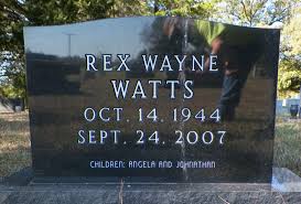 Rex Wayne Watts (1944-2007)