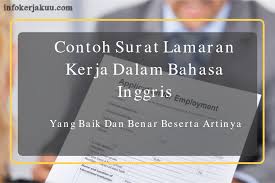 Saat melamar pekerjaan dokument yang paling wajib di cantumkan iyalah surat lamaran pekerjaan. Contoh Surat Lamaran Kerja Dalam Bahasa Inggris Yang Baik Dan Benar Beserta Artinya Tip Kerja