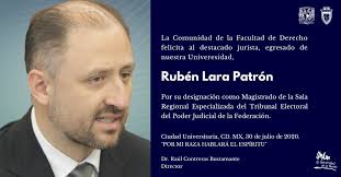 OrgulloDerecho La Comunidad de la Facultad de Derecho felicita al destacado  jurista, egresado y profesor de nuestra Universidad, Rubén Lara Patrón, por  su designación como Magistrado de la Sala Regional Especializada del