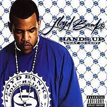 Lloyd banks songs list is regularly updated with fresh new music. Hands Up Lloyd Banks Song Wikipedia