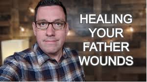 Healing Your Father Wounds