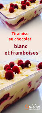 Tiramisu Au Chocolat Blanc Et Framboises Recette Tiramisu Chocolat Gateaux Et Desserts