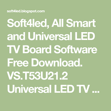 Soft4led All Smart And Universal Led Tv Board Software Free Download Vs T53u21 2 Universal Led Tv Board Firmware Free Download Sams Led Tv Firmware Universal