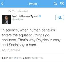 Neil Degrasse Tyson A Brilliant Man With Whom I Beg To Differ Topics Like Calculus And Theoretical Physics Are Exc Sociology Quotes Sociology Sociology Major