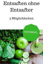 Apfelsaft selber machen ohne entsafter. Du Mochtest Entsaften Ohne Entsafter Ich Zeige Dir Meine Einfachen Tricks Wie Du Ohne Entsafter Trotzdem Leckere Diet And Nutrition Juice Cleanse Diet Doctor
