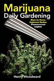 Fluorescent lighting works through a chemical reaction inside the bulb. Marijuana Daily Gardening How To Grow Indoors Under Fluorescent Lights Woodward Henry 9781937866266 Amazon Com Books