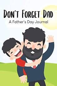 Personalised books for father's day. Amazon Com Don T Forget Dad A Father S Day Journal Personalized Father S Day Books Father S Day Gifts From Kids Dad And Me Book Ebook Publishing Squareisle Kindle Store