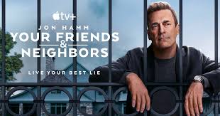 Apple TV+ unveils trailer for Jon Hamm-led drama “Your Friends & Neighbors”  - Apple TV Press