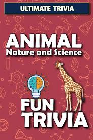 But, if you guessed that they weigh the same, you're wrong. Animal Nature And Science Fun Trivia Interesting Fun Quizzes With 900 Challenging Trivia Questions And Answers About Animal Nature And Science Ultimate Trivia Kerns Cherie 9798697279168 Amazon Com Books
