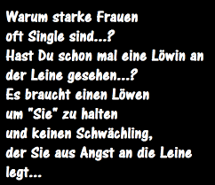 Warum Sind Starke Frauen Oft Single Starke Frauen Wunderweib Spruche Coole Spruche