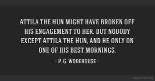 His uncle rua found him trying to live alone in the st. Attila The Hun Might Have Broken Off His Engagement To Her But Nobody Except Attila The