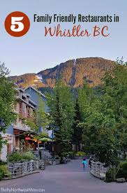 Whistler Bc Restaurants 5 Family Friendly Restaurants In Whistler Ways To Save On Food At Whistler Family Travel Destinations Whistler Canada Travel