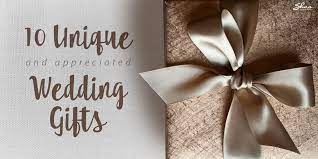 10 Unique And Appreciated Wedding Gift Ideas Unusual Wedding Gifts Unique Wedding Gifts Wedding Gifts For Couples