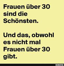 Frauen Uber 30 Sind Die Schonsten Lustige Bilder Spruche Witze Echt Lustig Witzige Spruche Spruche Witzige Bilder Spruche