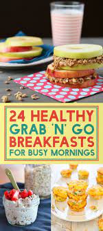 24 Healthy On The Go Breakfast Ideas Healthy Breakfast On The Go Food Healthy Breakfast Recipes
