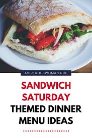 Try making a recipe from our list of easy sunday dinner ideas that everyone in the family will love. Sandwich Saturday Easy Themed Dinner Ideas For Busy Moms