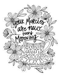 Explore 623989 free printable coloring pages for you can use our amazing online tool to color and edit the following bible verse coloring pages. Your Mercies Are New Every Morning Handlettered Coloring Coloring Canvas Bible Verse Coloring Page Bible Coloring Bible Coloring Pages