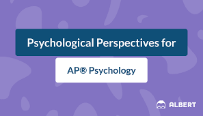 Not intended as a critique o. Psychological Perspectives For Ap Psychology Albert Io