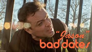 Bad Dates "Jason"