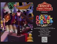 Bishop Twin Theatre Presents The Amazing Digital Circus