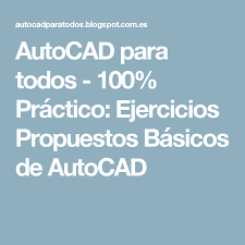 Autocad Para Todos 100 Practico Ejercicios Propuestos Basicos De Autocad Autocad Ejercicios Computacion