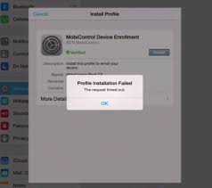 Mobicontrol Device Enrollment Profile Installation Failed With The Request Timed Out Ask Different