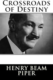 Amazon.com: Crossroads of Destiny: 9781984047069: Piper, Henry Beam: Books