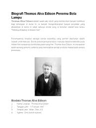 Maybe you would like to learn more about one of these? Biografi Thomas Alva Edison Penemu Bola Lampu