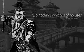 Real living is living for others. 13 Best Miyamoto Musashi Quotes On Self Mastery And Battle