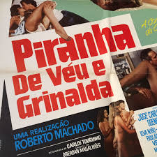Cartaz de Cinema PIRANHA DE VÉU E GRINALDA , Pornochanchada ,Original de  1982 - Antiguidades CASA DO VELHO
