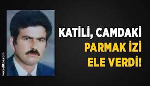 Katili, camdaki parmak izi ele verdi!