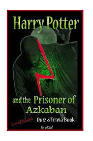 Harry potter is a series of seven fantasy novels written by british author j. Harry Potter And The Prisoner Of Azkaban Unoficial Quiz Trivia Book Test Your Knowledge In This Fun Quiz Trivia Book Quiz And Trivia Reed Julia 9781542480093 Amazon Com Books