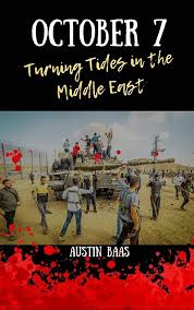 OCTOBER 7: Turning Tides in the Middle East eBook : Baas, Austin:  Amazon.in: Books