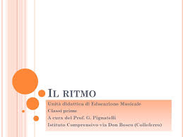 Il Ritmo Unita Didattica Di Educazione Musicale Classi Prime Ppt Video Online Scaricare