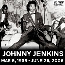 HEY LOCO FANS - Left-handed blues guitarist Johnny Jenkins was born March  5, 1939 in Macon, GA. Jenkins grew up in a rural area and listened to a  battery-powered radio and first
