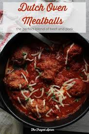 Dutch Oven Meatballs Recipe Oven Meatballs Beef And Pork Meatballs Dutch Oven Recipes