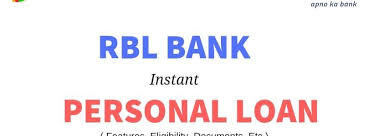 Rbl Bank Instant Personal Loan Eligibility Features And Other Details Personal Loans Rbl Bank Loan