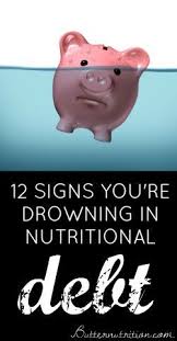 12 Signs You Re Drowning In Nutritional Debt 1 Is Way Too Common Butter Nutrition Nutrition Fast Metabolism Food For Digestion