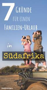 7 Grunde Fur Einen Familien Urlaub In Sudafrika Familien Urlaub Urlaub Und Urlaubspiraten