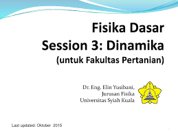 Fisika Dasar Session 3 Dinamika Untuk Fakultas Pertanian Ppt Download
