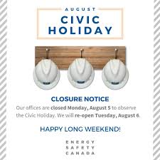 Canada is comprised of many different provinces and territories. Energy Safety Canada On Twitter Closure Notice Our Offices Are Closed On Monday August 5 To Observe The Civic Holiday We Will Re Open On Tuesday August 6 Happy Long Weekend Energysafetycanada Safety