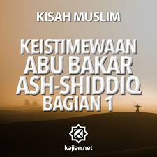 Suatu hari rasulullah saw pergi ke masjid. Kisah Muslim Kisah Keistimewaan Abu Bakar As Siddiq Bagian 1 Ustadz Johan Saputra Halim M Hi By Kajian Net