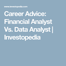 Career Advice Financial Analyst Vs Data Analyst Financial Analyst Data Analyst Career Advice