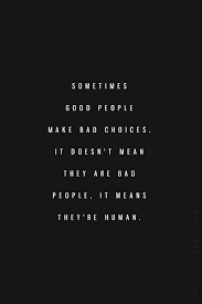 Sometimes Good People Mess Up Sometimes Family Members Screw Up Sometimes Friends Do It All Wrong They Are Human Re Words Quotes Inspirational Quotes Words