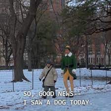 I hope to go to his heaven not man's.. So Good News I Saw A Dog Today Funny Meme Movie Quotes Words Tv Quotes