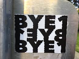 Bye Bye Bye Art Street Art Sticker Art