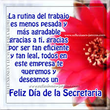 Siempre estás solícita a prestarnos tu ayuda y tienes todo en orden para darnos. Imagenes De Feliz Dia De La Secretaria Con Frases Y Mensajes Para El 26 De Abril Informacion Imagenes